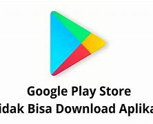 Kenapa Tidak Bisa Download Aplikasi Di Play Store Laptop